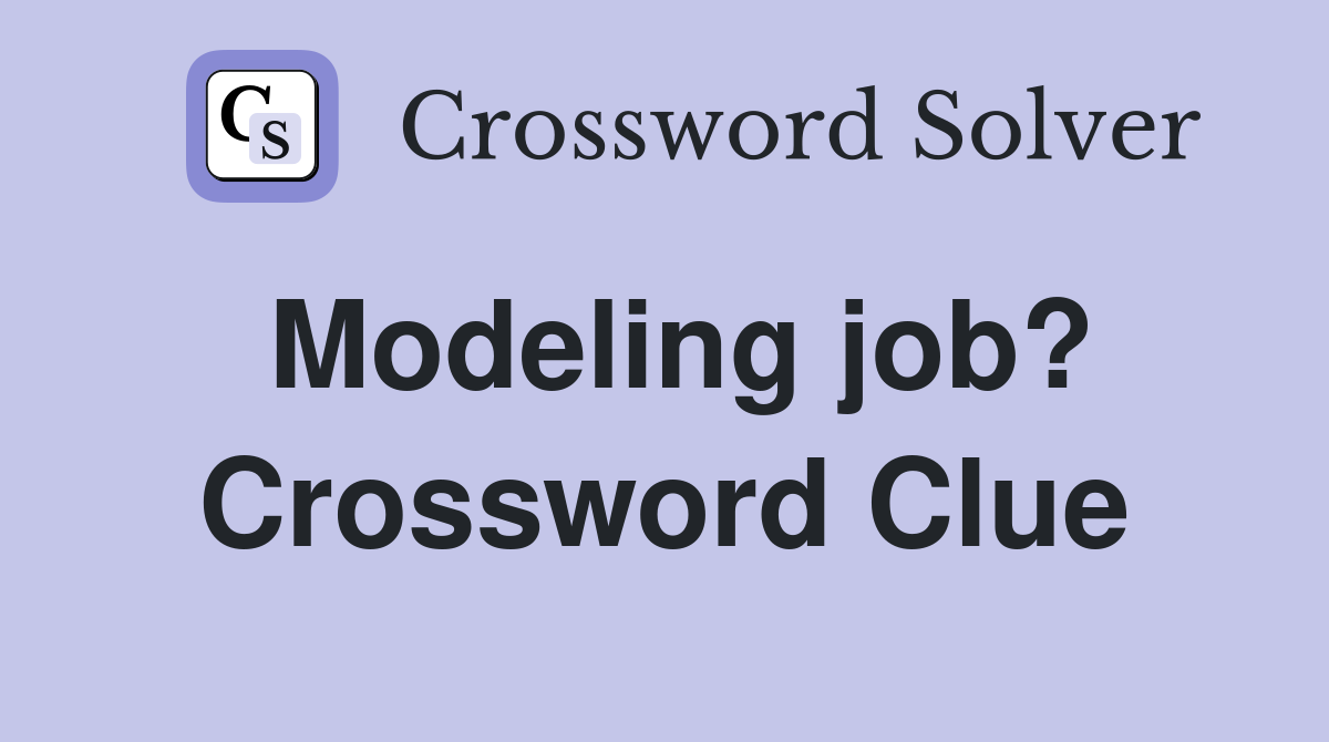 Modeling job? Crossword Clue