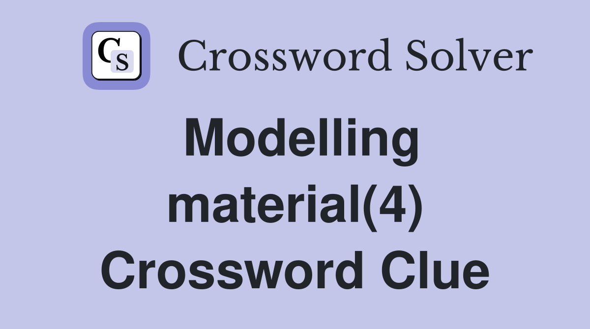 Modelling material(4) Crossword Clue