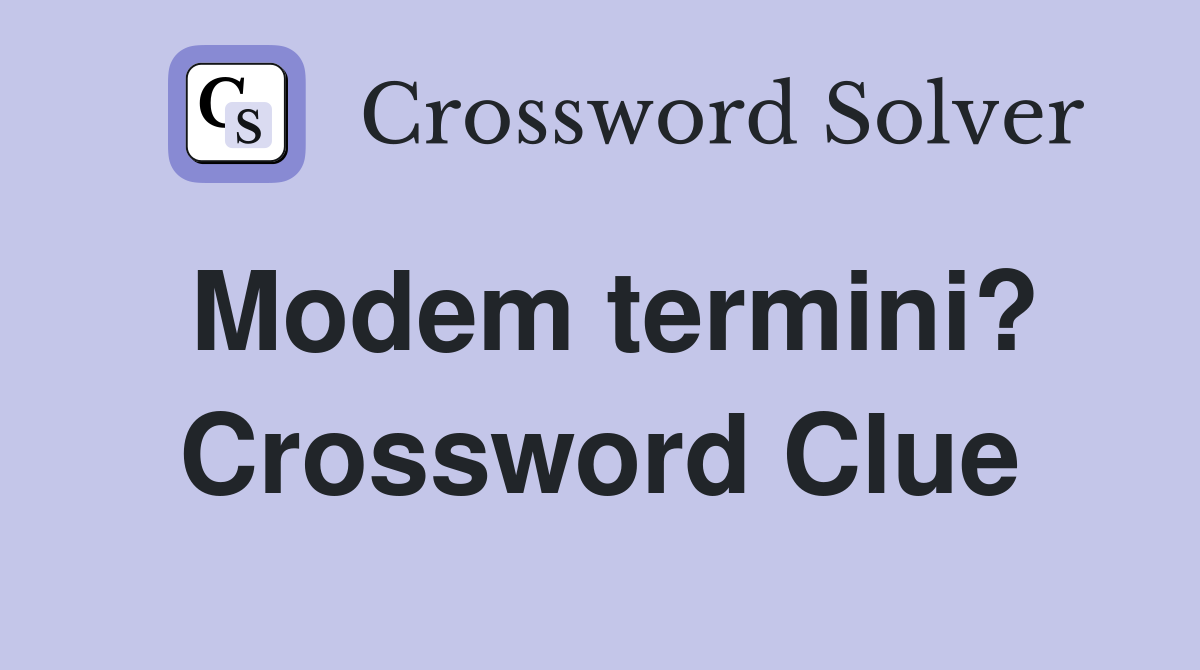 Modem termini? Crossword Clue