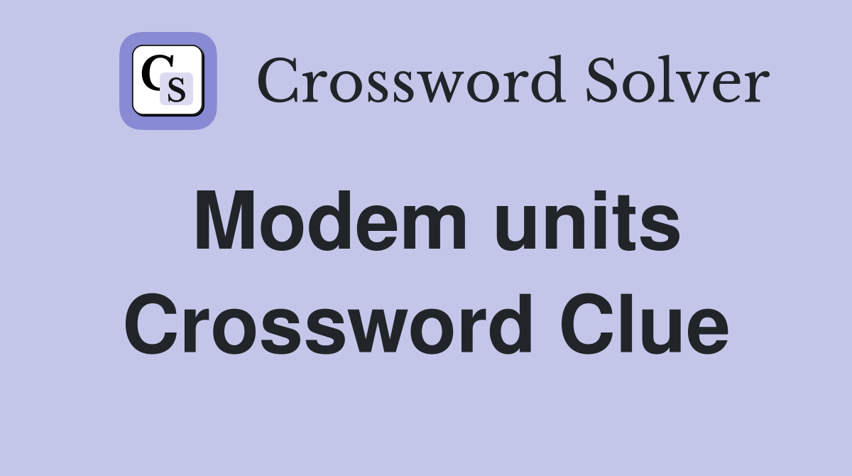 Modem units Crossword Clue