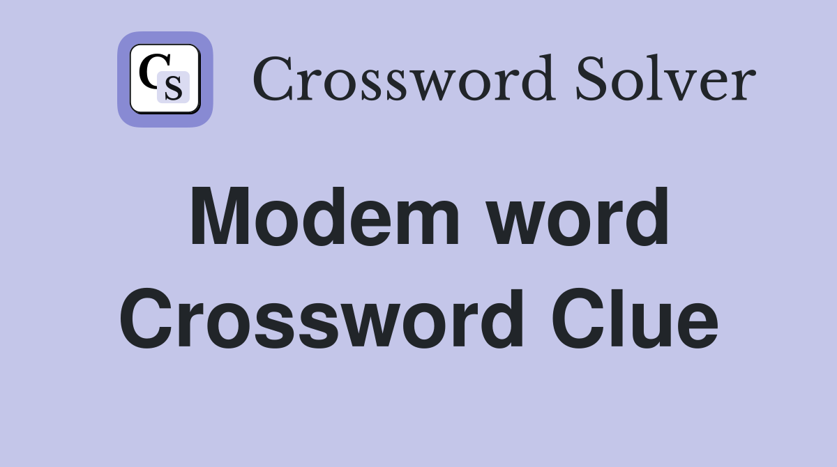 Modem word Crossword Clue