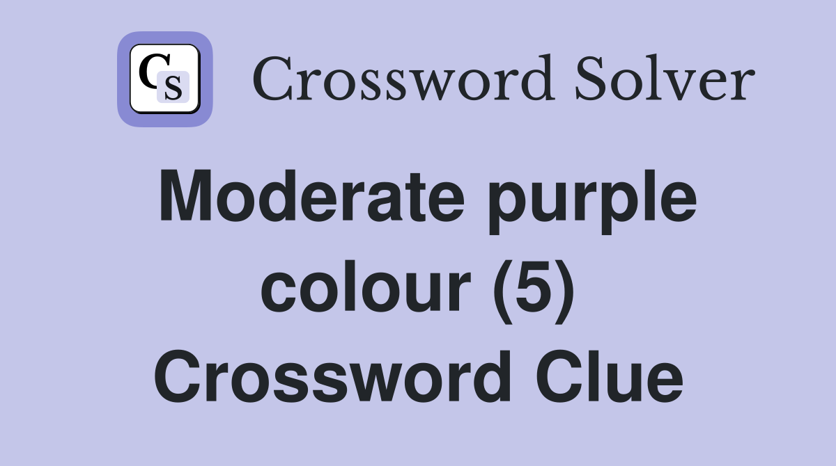 Moderate purple colour (5) Crossword Clue