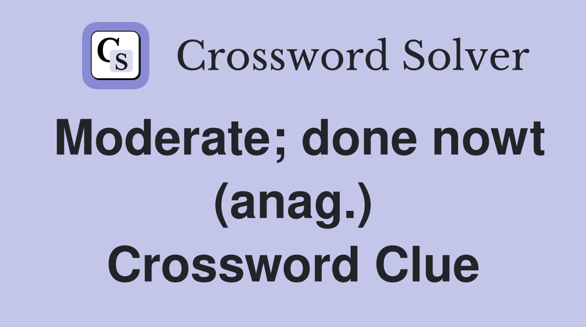 Moderate; done nowt (anag.) Crossword Clue
