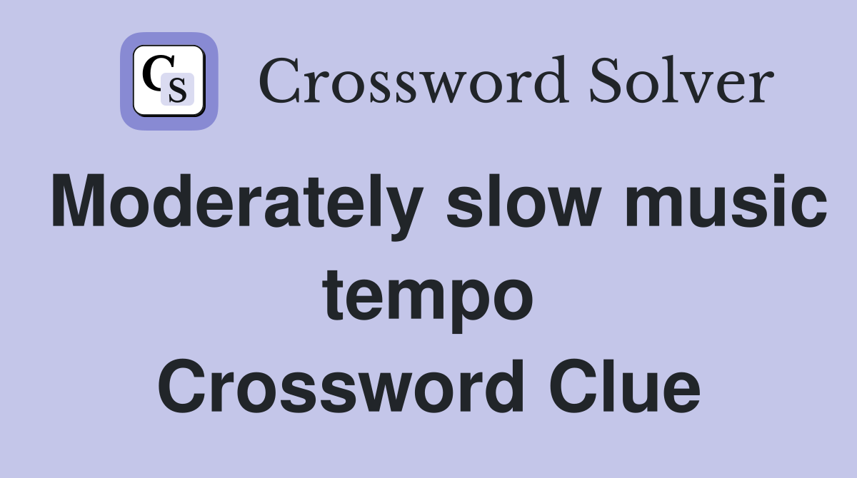 Moderately slow music tempo Crossword Clue