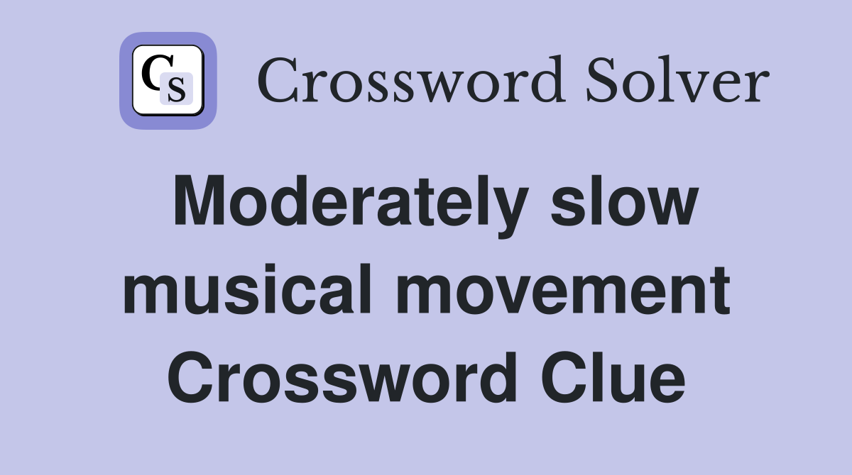 Moderately slow musical movement Crossword Clue