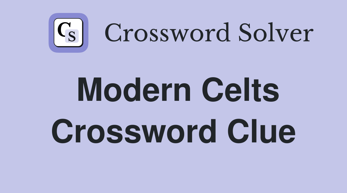 Modern Celts Crossword Clue