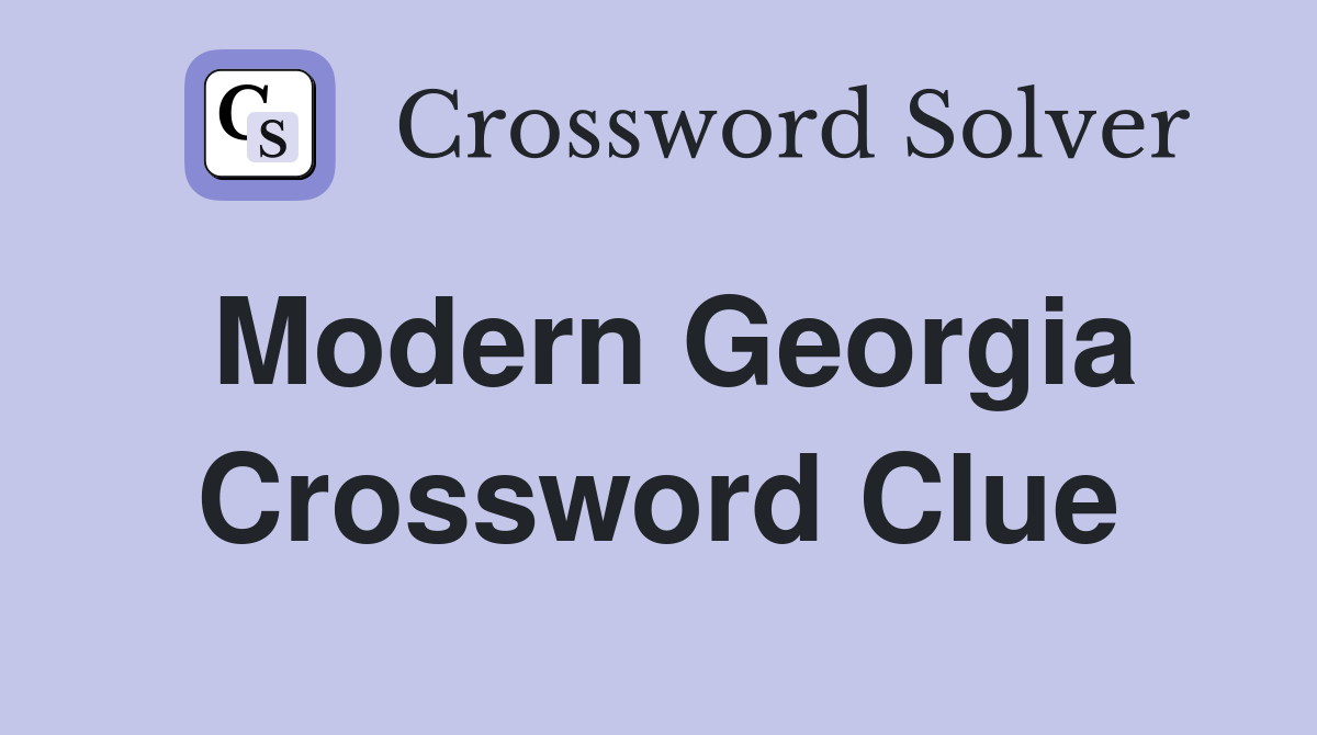 Modern Georgia Crossword Clue