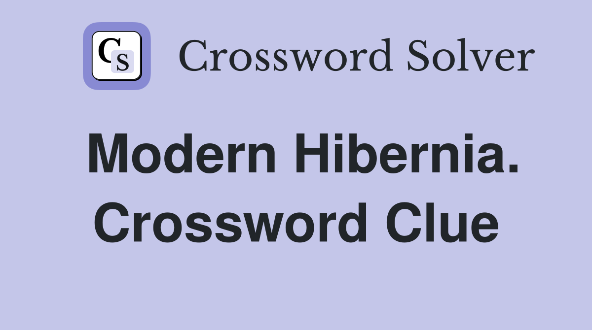 Modern Hibernia. Crossword Clue
