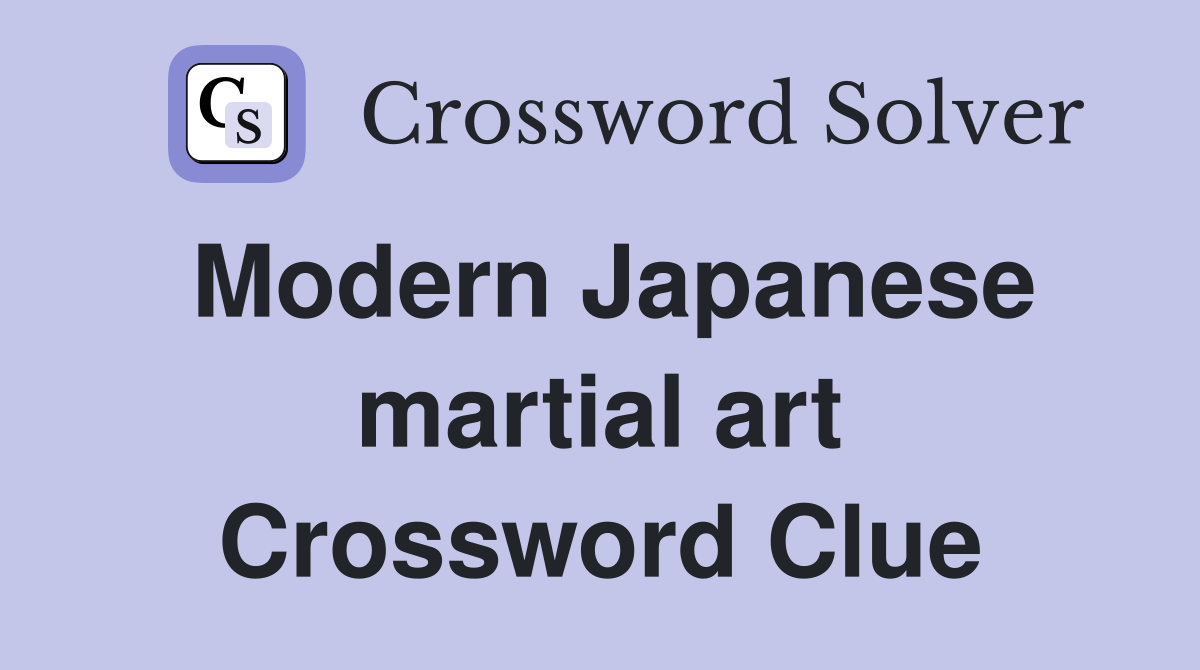 Modern Japanese martial art Crossword Clue