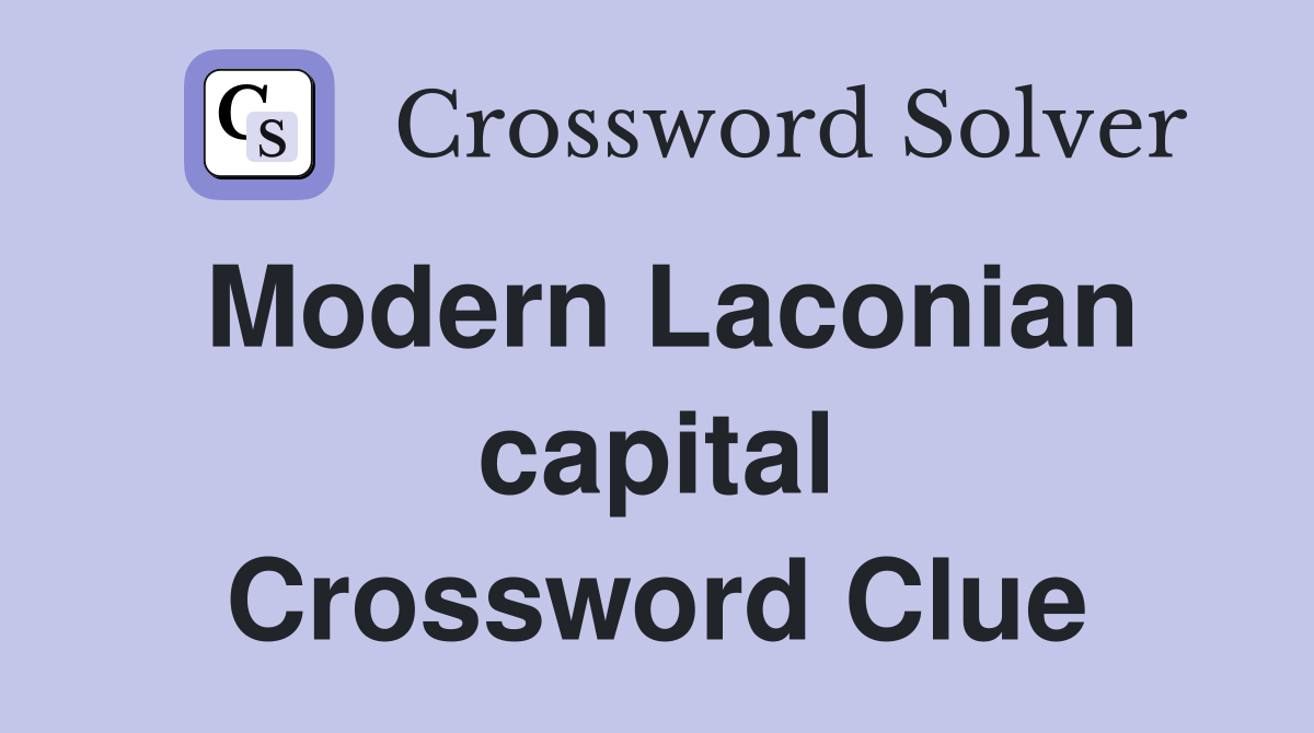 Modern Laconian capital Crossword Clue