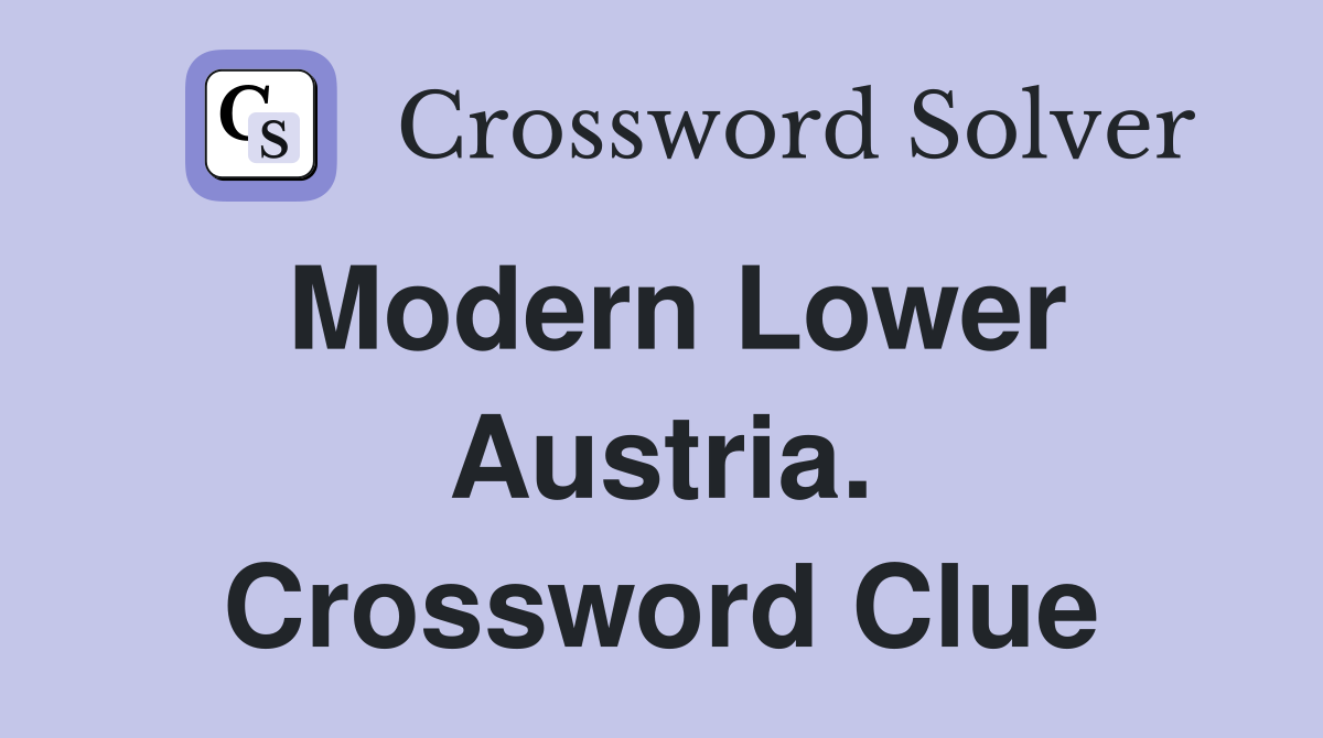 Modern Lower Austria. Crossword Clue