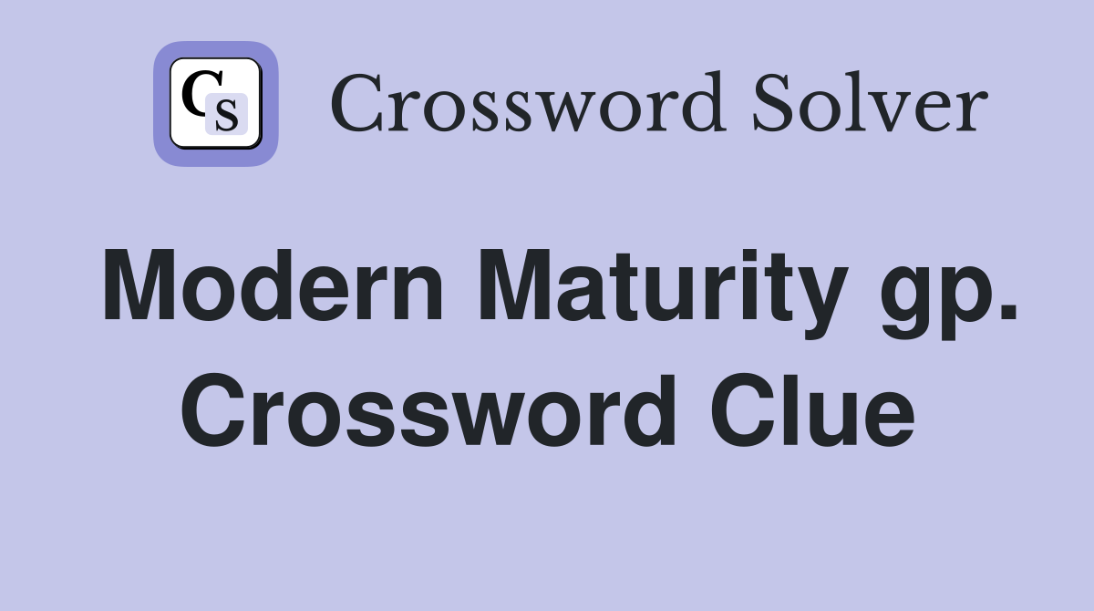 Modern Maturity gp. Crossword Clue