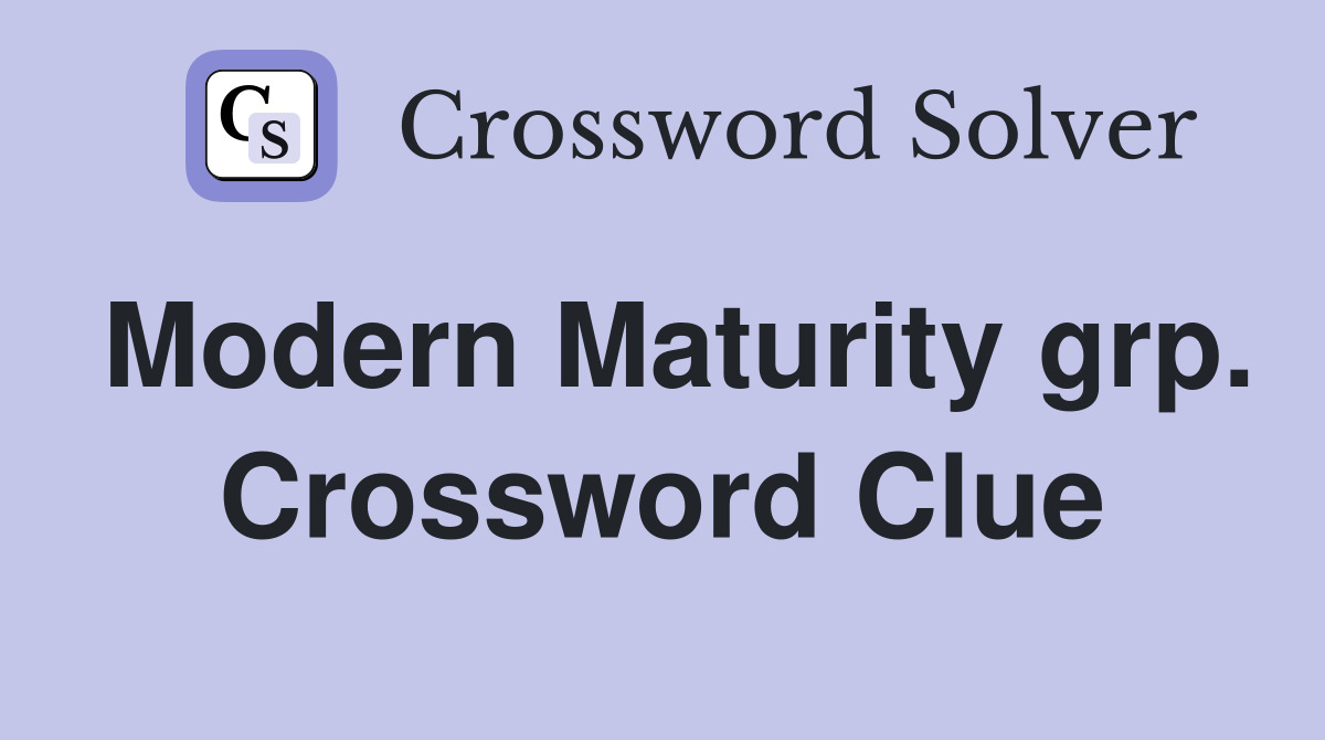 Modern Maturity grp. Crossword Clue