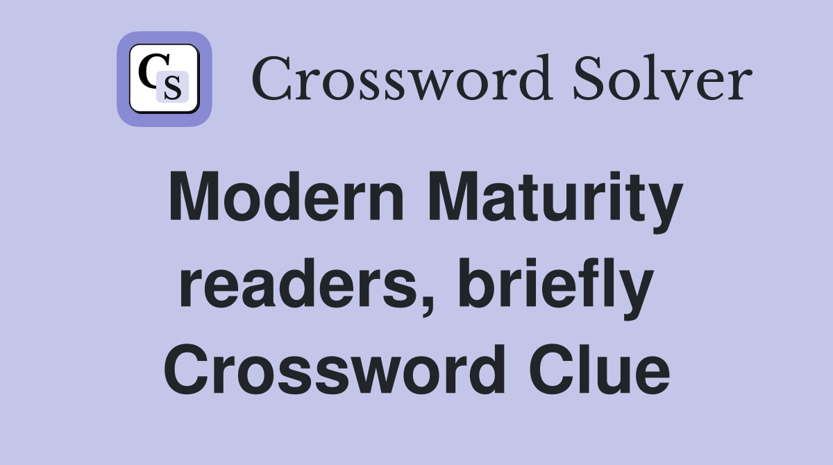Modern Maturity readers, briefly Crossword Clue