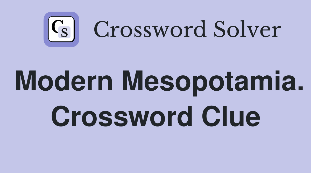 Modern Mesopotamia. Crossword Clue