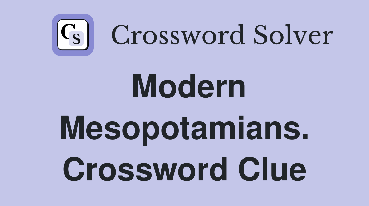 Modern Mesopotamians. Crossword Clue