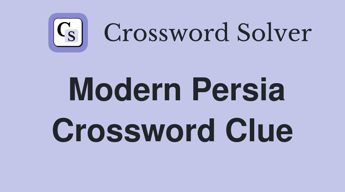 Modern Persia Crossword Clue