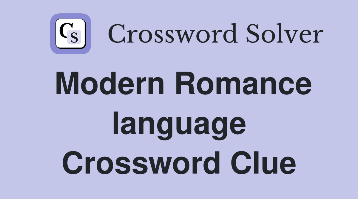 Modern Romance language Crossword Clue