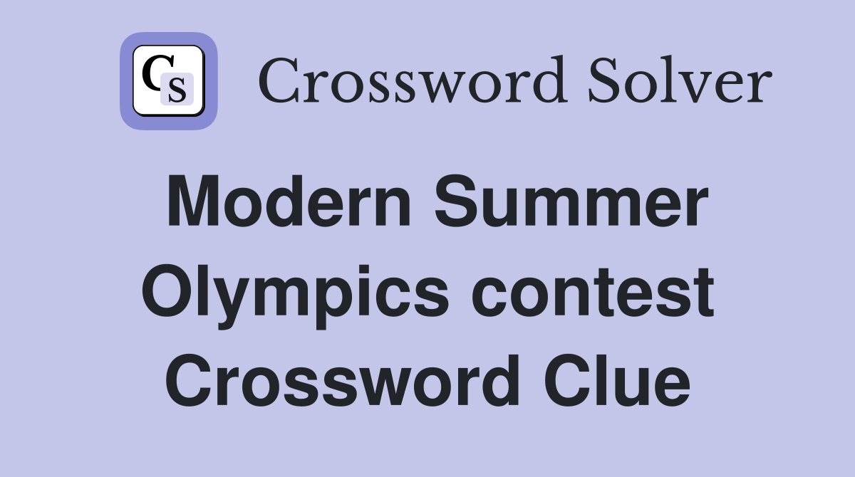Modern Summer Olympics contest Crossword Clue