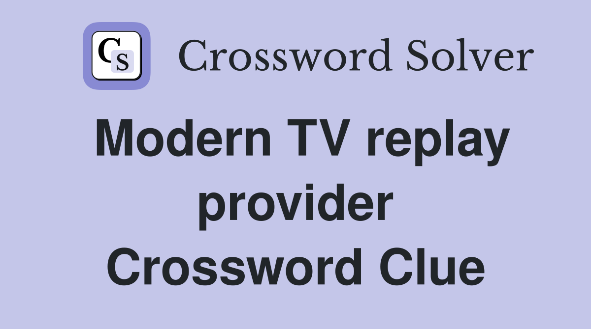 Modern TV replay provider Crossword Clue
