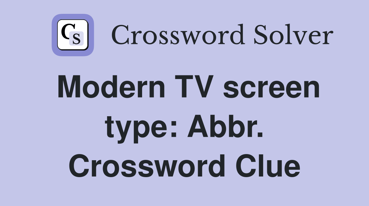 Modern TV screen type: Abbr. Crossword Clue