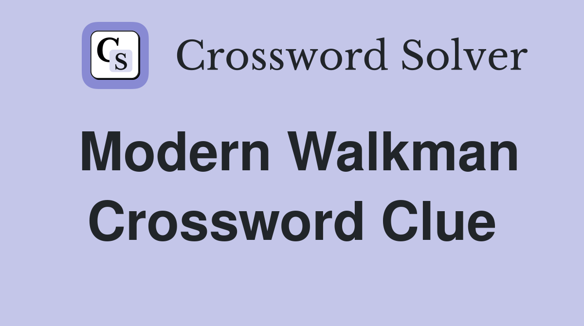 Modern Walkman Crossword Clue