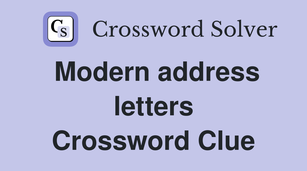 Modern address letters Crossword Clue