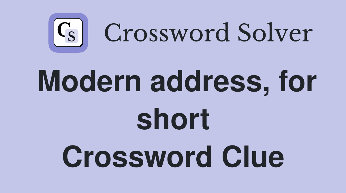 Modern address, for short Crossword Clue