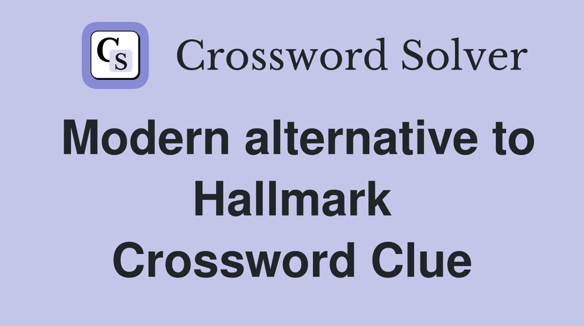 Modern alternative to Hallmark Crossword Clue