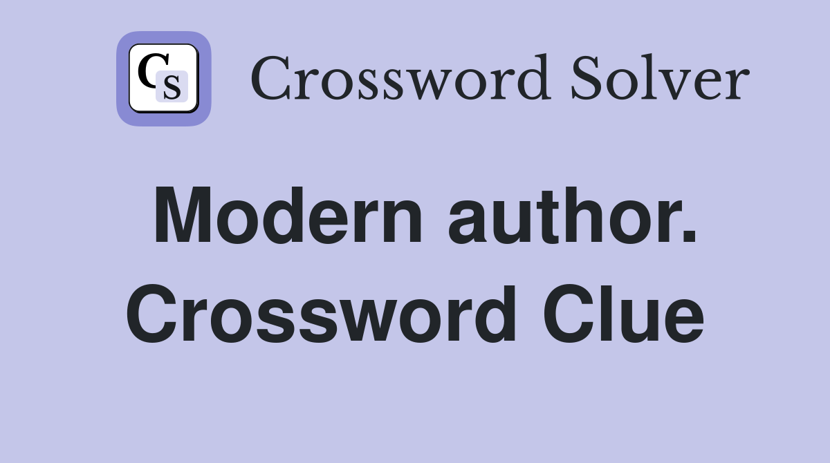 Modern author. Crossword Clue
