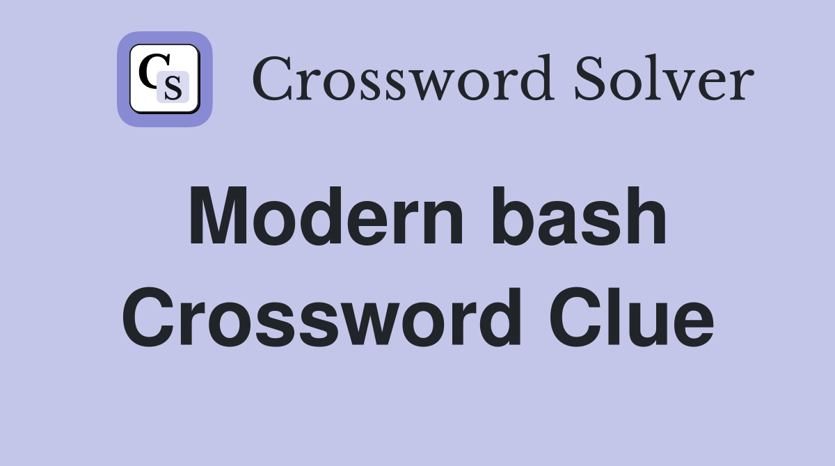 Modern bash Crossword Clue