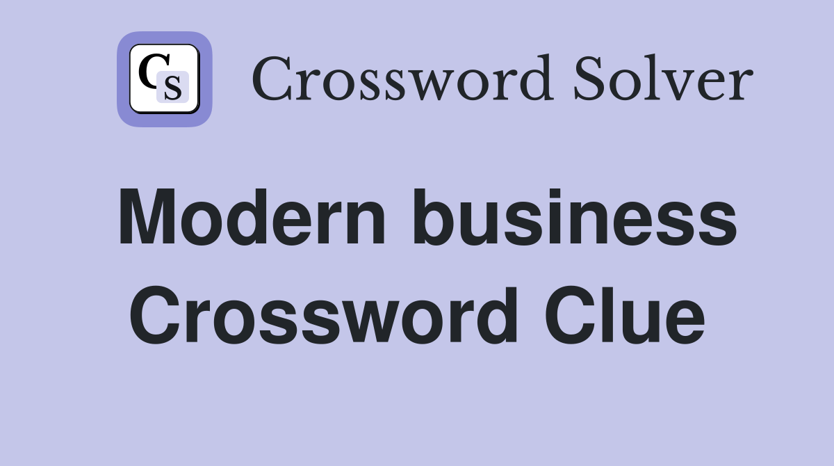 Modern business Crossword Clue