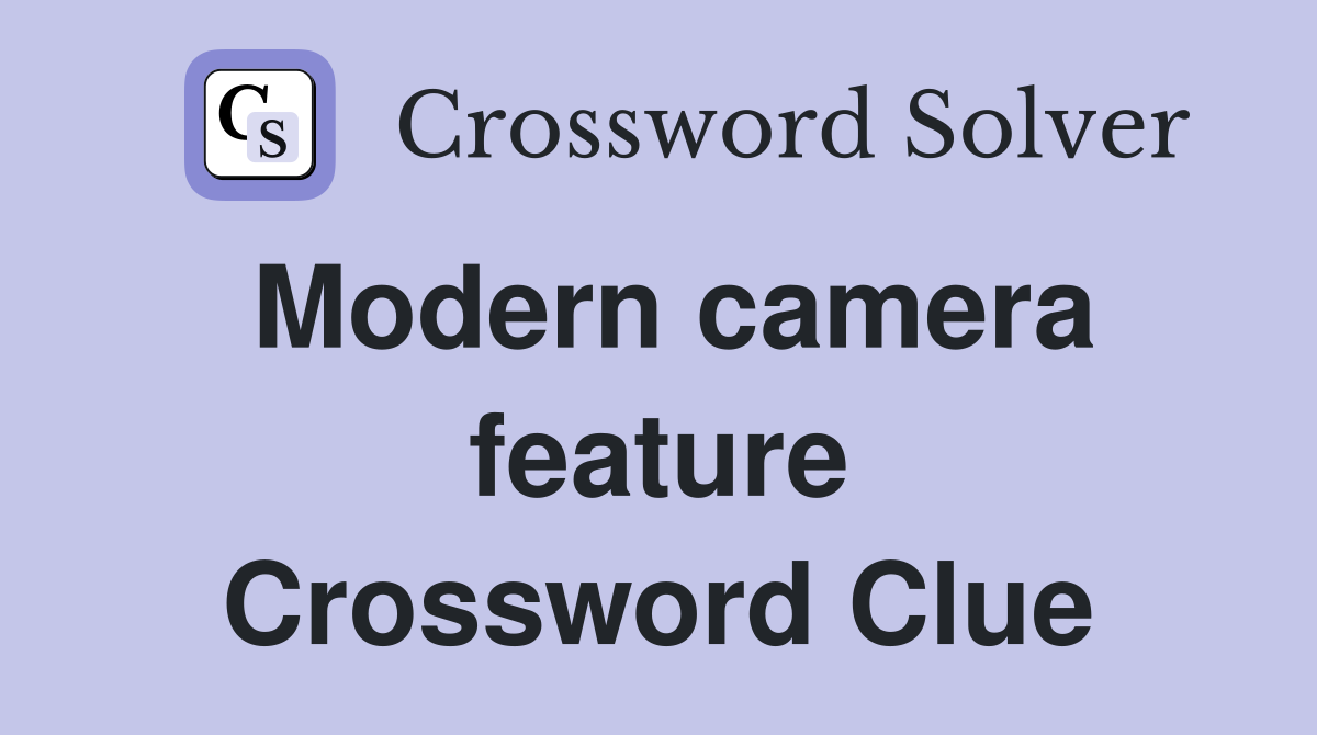 Modern camera feature Crossword Clue