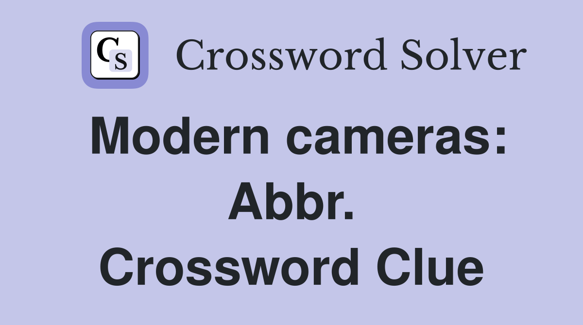 Modern cameras: Abbr. Crossword Clue
