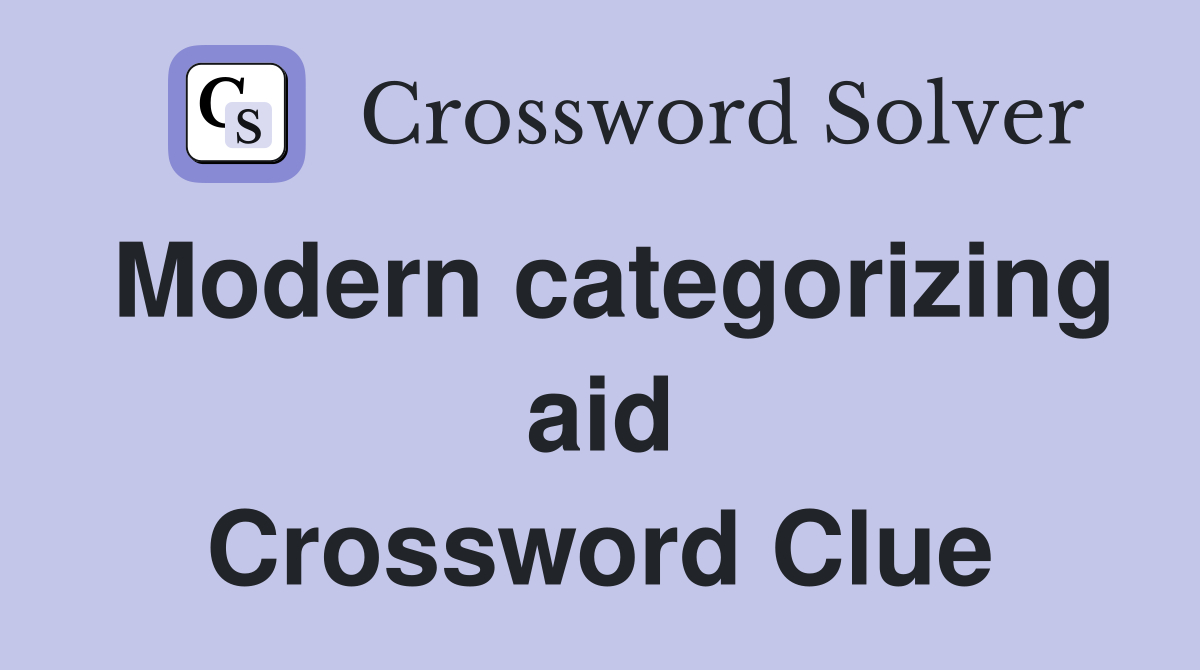 Modern categorizing aid Crossword Clue