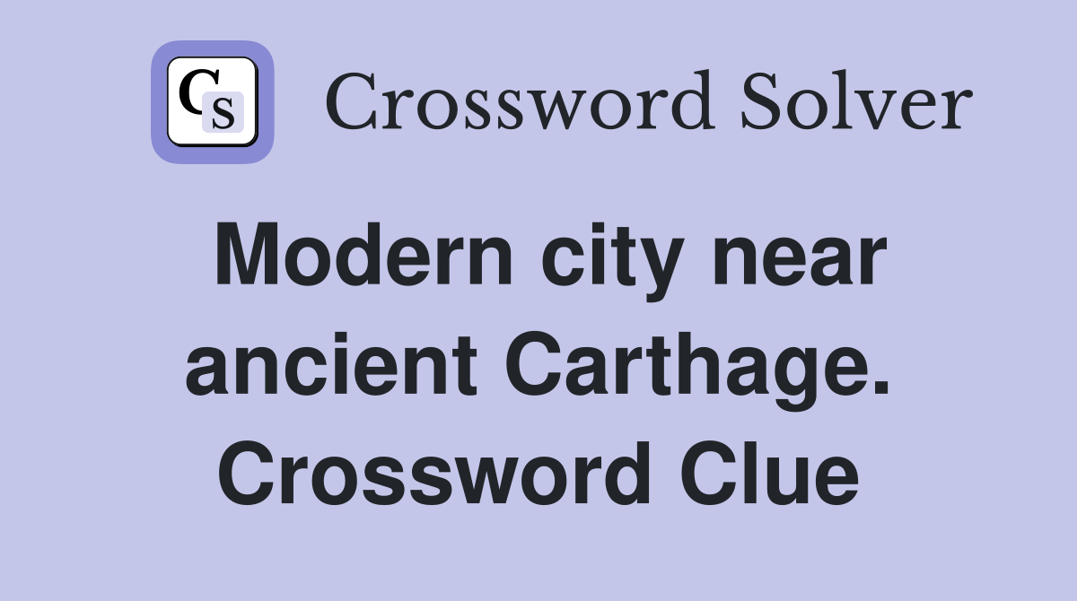 Modern city near ancient Carthage. Crossword Clue