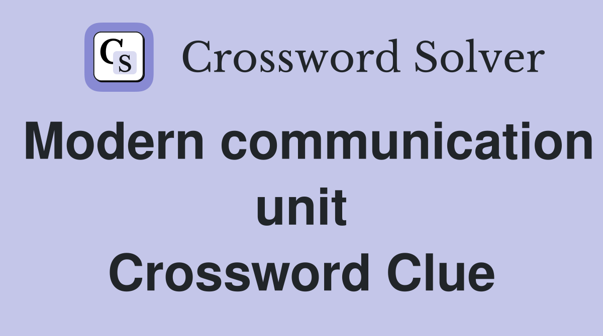 Modern communication unit Crossword Clue