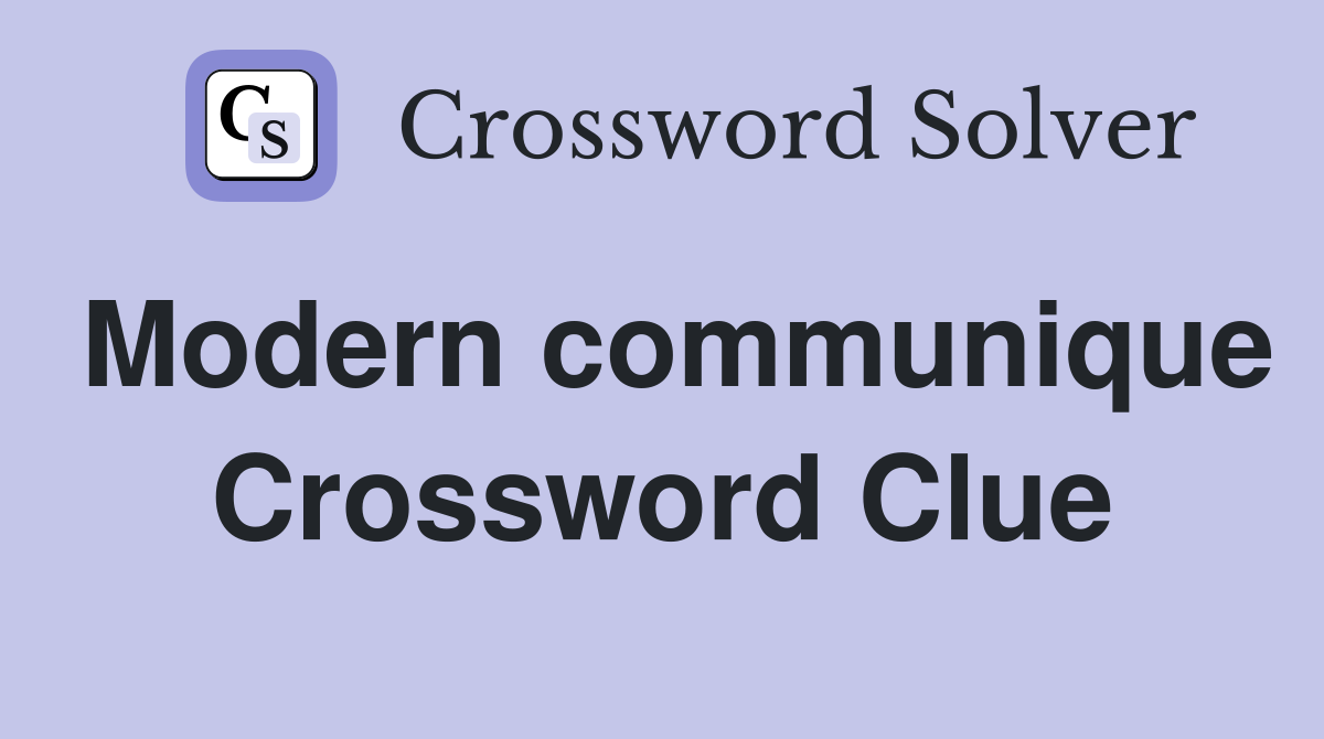 Modern communique Crossword Clue
