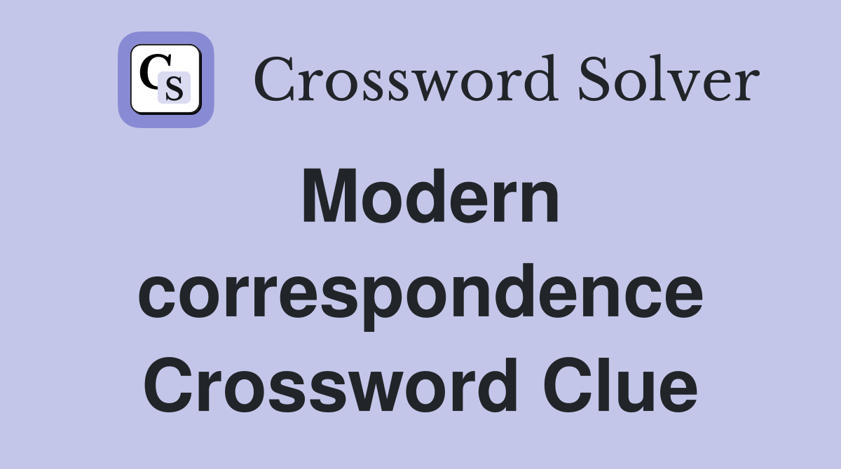 Modern correspondence Crossword Clue