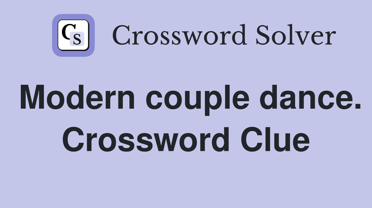 Modern couple dance. Crossword Clue