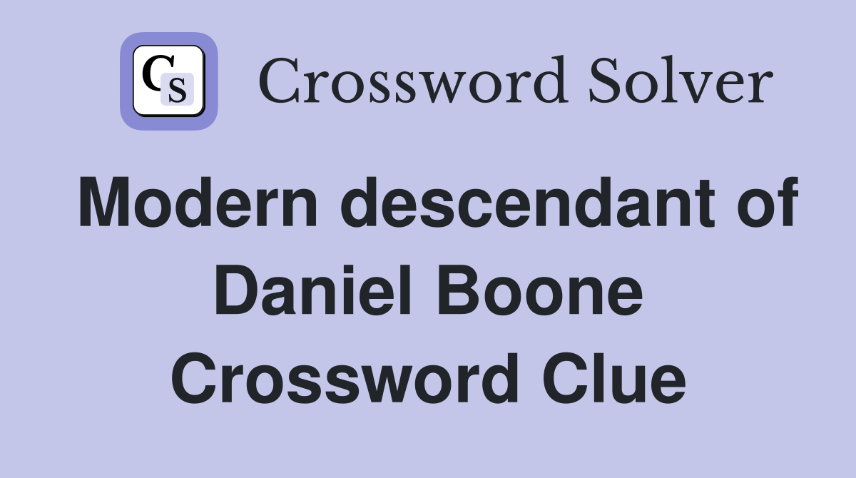 Modern descendant of Daniel Boone Crossword Clue