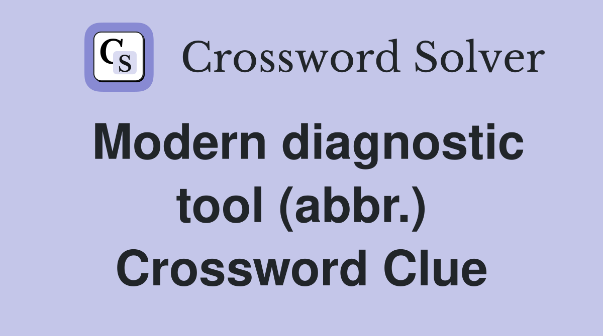 Modern diagnostic tool (abbr.) Crossword Clue