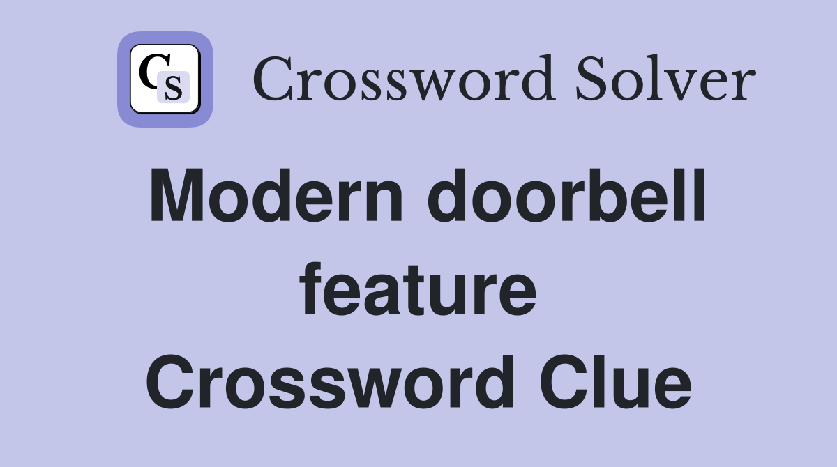 Modern doorbell feature Crossword Clue