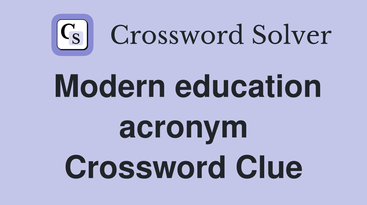 Modern education acronym Crossword Clue