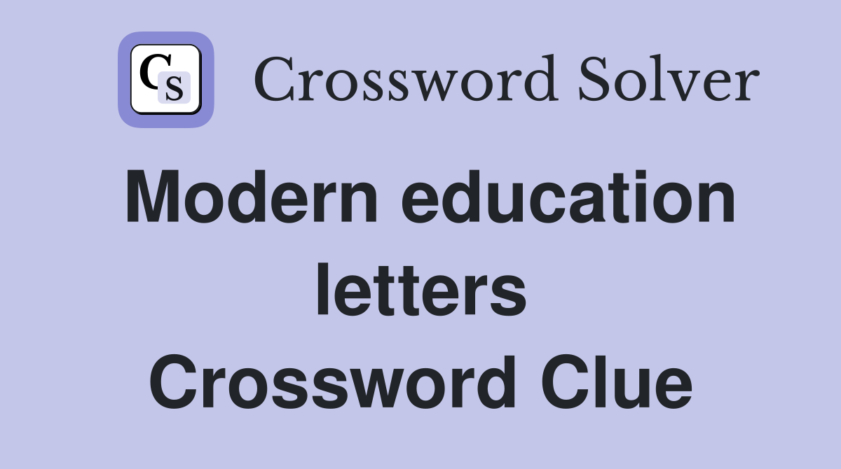 Modern education letters Crossword Clue
