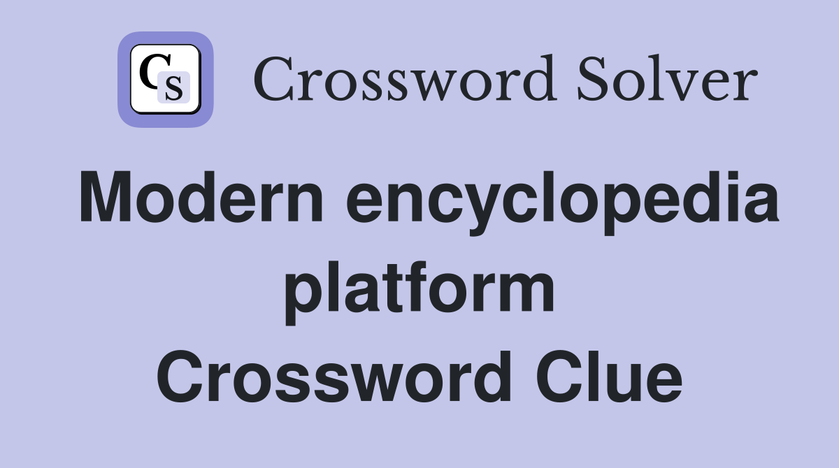 Modern encyclopedia platform Crossword Clue