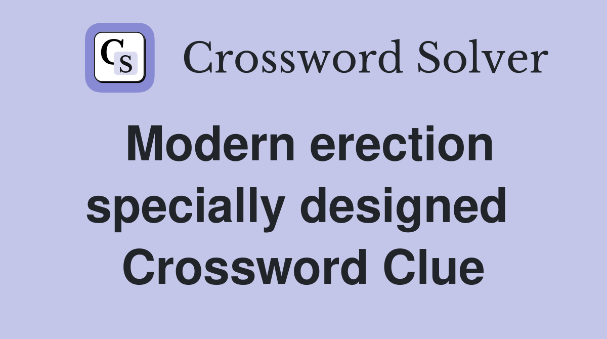 Modern erection specially designed  Crossword Clue