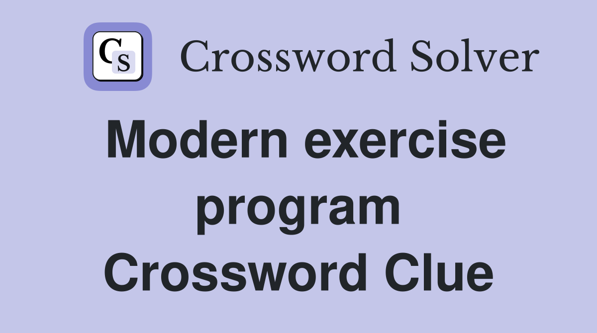Modern exercise program Crossword Clue