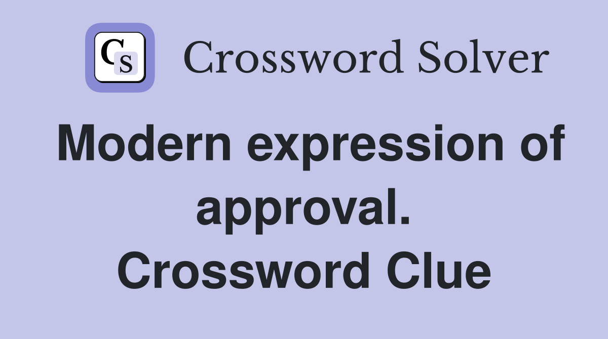 Modern expression of approval. Crossword Clue
