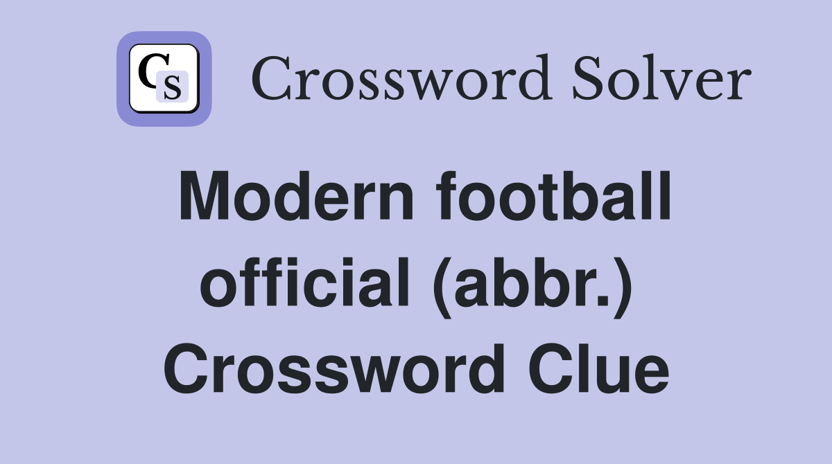 Modern football official (abbr.) Crossword Clue
